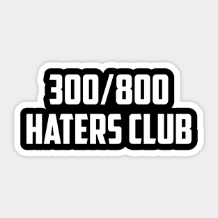 300 800 Haters Sticker